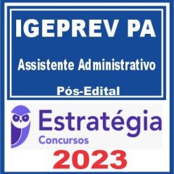 IGEPREV PA (Assistente Administrativo) Pós Edital - Estratégia 2023