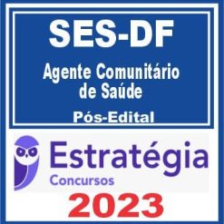 SES DF (Agente Comunitário de Saúde) Pós Edital - Estratégia 2023
