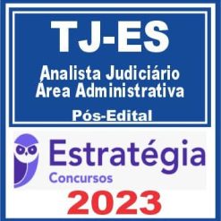 TJ ES (Analista Judiciário - Área Administrativa) Pós Edital - Estratégia 2023