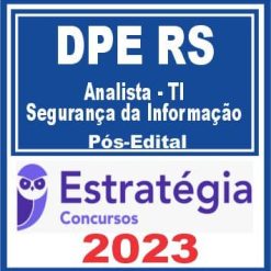 DPE RS (Analista - TI: Segurança da Informação) Pós Edital - Estratégia 2023
