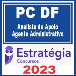 PC- DF (Analista de Apoio - Agente Administrativo) Estratégia 2023
