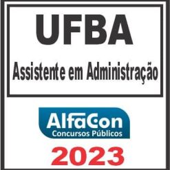 UFBA (ASSISTENTE EM ADMINISTRAÇÃO) ALFACON 2023