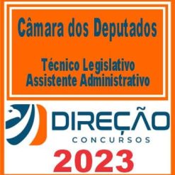 CÂMARA DOS DEPUTADOS (TÉCNICO LEGISLATIVO - ASSISTENTE ADMINISTRATIVO) DIREÇÃO 2023