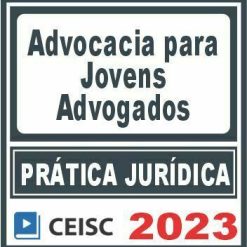 Prática Jurídica (Advocacia para Jovens Advogados) Ceisc 2023