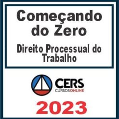 Começando do Zero (Direito Processual do Trabalho - Rogério Renzetti) Cers 2023