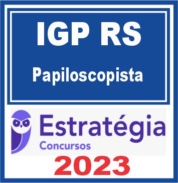 IGP RS (Papiloscopista) Estratégia 2023 - Rateios de Concursos