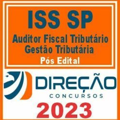 ISS SP (AUDITOR FISCAL - GESTÃO TRIBUTÁRIA) PÓS EDITAL - DIREÇÃO 2023