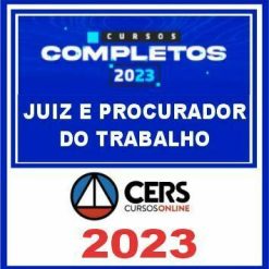 Juiz e Procurador do Trabalho - Cers 2023