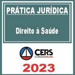 Prática Jurídica (Direito à Saúde) Cers 2023