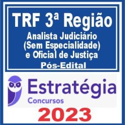 TRF 3 (Analista Judiciário (Sem Especialidade) e Oficial de Justiça) Pós Edital - Estratégia 2023