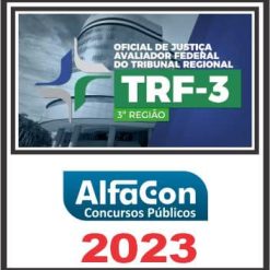 TRF SP E MS - 3ª REGIÃO (OFICIAL DE JUSTIÇA AVALIADOR) PÓS EDITAL - ALFACON 2023