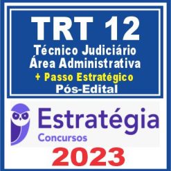 TRT SC - 12ª Região (Técnico Judiciário - Área Administrativa + Passo) Pós Edital