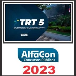 TRT BA - 5ª REGIÃO (ANALISTA JUDICIÁRIO - ÁREA ADMINISTRATIVA) ALFACON 2023