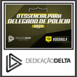 Delegado de Polícia (Essencial) Dedicação Delta 2023