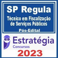 SP Regula (Técnico em Fiscalização de Serviços Públicos) Pós Edital - Estratégia 2023