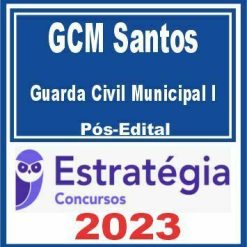 GCM Santos (Guarda Civil Municipal I) Pós Edital Estratégia 2023