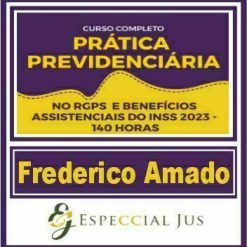 Prática Jurídica (Previdenciária no RGPS - Prof. Frederico Amado) Especcial Jus 2023