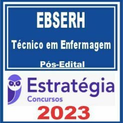 EBSERH (Técnico em Enfermagem) Pós Edital - Estratégia 2023