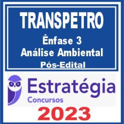TRANSPETRO (Profissional Nível Superior - Ênfase 3: Análise Ambiental) Pós Edital