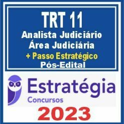 TRT 11 AM/RR (Analista Judiciário + Passo) Pós Edital - Estratégia 2023