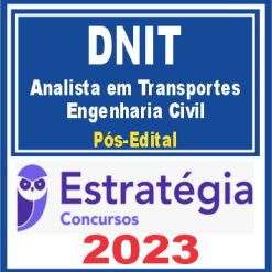 DNIT (Analista de Infraestrutura - Engenharia Civil) Pós Edital - Estratégia 2023