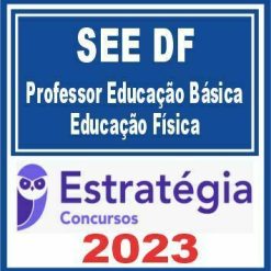 SEE DF (Professor Educação Básica - Educação Física) Estratégia 2023