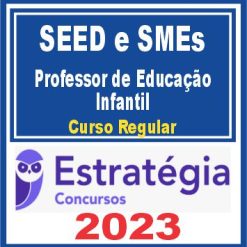 SEED e SMEs - Secretarias de Educação (Educação Infantil) Curso Regular - Estratégia 2023