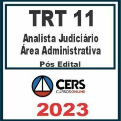 TRT 11ª Região - AM/RR (Analista Judiciário - Área Administrativa) Pós Edital - Cers