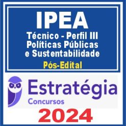 IPEA (Técnico - Perfil III - Políticas Públicas e Sustentabilidade) Pós Edital - Estratégia 2024