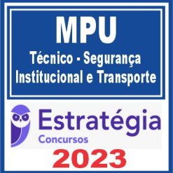 MPU (Técnico - Segurança Institucional e Transporte) Estratégia 2023
