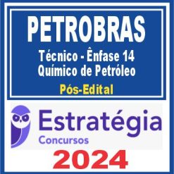 PETROBRAS (Técnico - Ênfase 14 - Químico de Petróleo) Pós Edital - Estratégia 2024