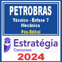 PETROBRAS (Técnico - Ênfase 7 - Mecânica) Pós Edital - Estratégia 2024