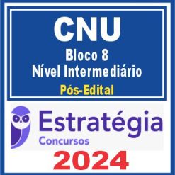 CNU (Bloco Temático 8 - Nível Intermediário) Pós Edital - Estratégia 2024
