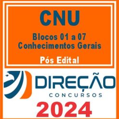 CNU (Blocos 01 a 07 - Conhecimentos Gerais) Pós Edital - Direção 2024