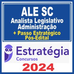 ALESC (Analista Legislativo - Administração + Passo) Pós Edital - Estratégia 2024