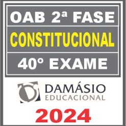Curso OAB 2ª Fase 40 Exame (Constitucional) Damásio 2024