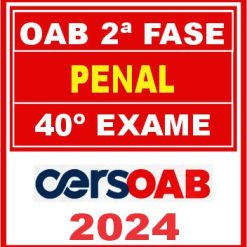 OAB 2ª Fase 40 (Direito Penal) Cers 2024