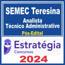 SEMEC Teresina (Analista Técnico Administrativo) Pós Edital - Estratégia 2024