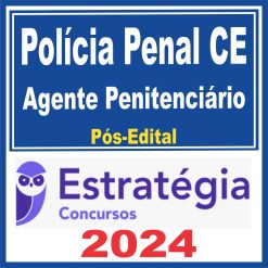 Polícia Penal CE (Policial Penal - Agente Penitenciário) Pós Edital - Estratégia 2024