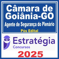 Câmara de Goiânia GO (Agente de Segurança do Plenário) Pós Edital - Estratégia 2025
